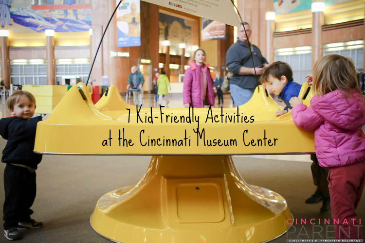 7 Kid-Friendly Activities at the Cincinnati Museum Center… That Aren't the Children's Museum ...